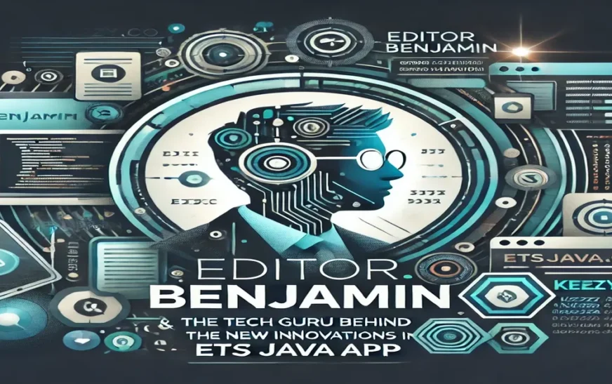 Editor Benjamin: The Tech Guru Behind Keezy.co and the New Innovations in ETSJavaApp